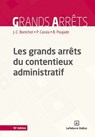 Les grands arrêts du contentieux administratif 10ed - Jean-Claude Bonichot ; Paul Cassia ; Bernard Poujade - 9782247250004