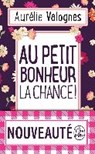 Au petit bonheur la chance - Aurelie Valognes - 9782253074304