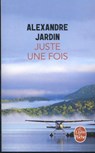 Juste Une Fois - JARDIN,  Alexandre - 9782253087496