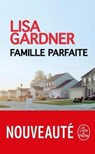 Famille parfaite - Lisa Gardner - 9782253237082