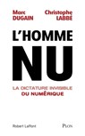 L'homme nu - La dictature invisible du numérique - Marc Dugain ; Christophe Labbé - 9782259249263