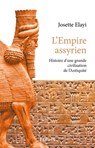 L'Empire assyrien - Histoire d'une grande civilisation de l'Antiquité - Josette Elayi - 9782262087852