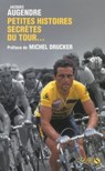 Petites histoires secrètes du Tour... - Jacques Augendre ; Michel Drucker - 9782263069956