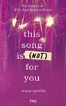 This song is (not) for you - version française - Laura Nowlin - 9782266355179