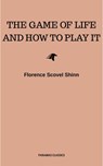 The Game of Life and How to Play It:The Universe Version - Florence Scovel Shinn - 9782291058557