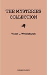 Victor L. Whitechurch: The Mysteries Collection - Victor L. Whitechurch - 9782291072911