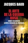 El arte de la guerra rusa - Jacques Baud - 9782315023097