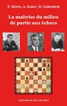 La maitrise du milieu de partie aux echecs - Paul Keres ; Alexandre Kotov ; Harry Golombek - 9782322409655