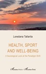 Health, sport and well-being - Loredana Tallarita - 9782336445977