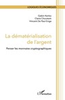 La dématérialisation de l'argent - Gabin Kenko ; Claire Choukem ; Vincent de Paul Enga - 9782336460437