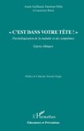 ' C'est dans votre tête ! ' - Anaïs Guilbaud ; Faustine Hélie ; Laurence Roux - 9782336551661