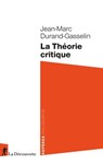 La Théorie critique - Jean-Marc Durand-Gasselin - 9782348065057