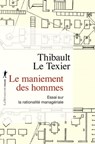 Le maniement des hommes - Thibault Le Texier - 9782348073458