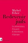 Redevenir juif - Michel Feher - 9782348088780