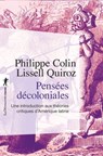 Pensées décoloniales - Philippe Colin ; Lissell Quiroz - 9782348092824
