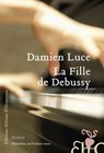La Fille de Debussy - Damien Luce - 9782350872612