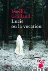 Lucie ou la vocation - Maëlle Guillaud - 9782350873756