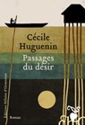 Passages du désir - Cécile Huguenin - 9782350874166