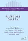 A l'école du zen - Ludovic Fontaine ; Pierre Taigu Turlur ; Fabrizio Bajec ; Clément Sans ; Dumè Antoni - 9782351187975