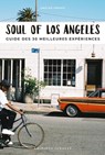 Soul of Los Angeles (French): Guide Des 30 Meilleures Expériences - CRESPO,  Emilien - 9782361953416