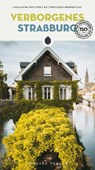 Verborgenes Straßburg - Guillaume Bouvier ; Véronique Herbreteau - 9782361955366