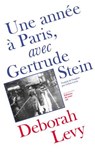 Une année à Paris - Avec Gertrude Stein - Deborah Levy - 9782364689787