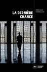 La dernière chance - Abdelilah Hamdouchi - 9782369427469