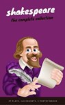 William Shakespeare: The Complete Collection (Hamlet + The Merchant of Venice + A Midsummer Night's Dream + Romeo and ... Lear + Macbeth + Othello and many more!). - William Shakespeare ; EverGreen Classics - 9782377872749