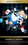De l'autre côté du miroir - Lewis Carroll ; Golden Deer Classics - 9782377935550