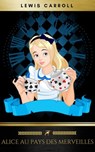 Alice au Pays des Merveilles - Lewis Carroll ; Golden Deer Classics - 9782377935598