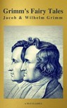 Grimm's Fairy Tales: Complete and Illustrated ( A to Z Classics) - Wilhelm Grimm ; Jacob Grimm - 9782378072254