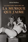 Michel Mallory, La véritable histoire de La musique que j'aime - Michel Mallory ; David HALLYDAY - 9782378155575
