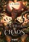 Le Panthéon du chaos - Tome 01 La Fille du chaos (ebook) - A. S. Webb - 9782378769772
