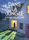 Dans la jungle - Adeline Dieudonné - 9782378805821