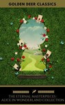 The Eternal Alice In Wonderland Collection (Golden Deer Classics) - Lewis Carroll ; Golden Deer Classics - 9782378981990