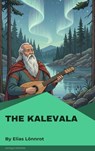 The Kalevala - Elias Lönnrot - 9782379264917