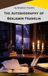 The Autobiography of Benjamin Franklin - Benjamin Franklin - 9782379267802