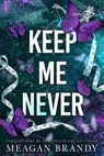 Keep Me Never - Meagan Brandy - 9782379874161