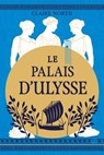 Le Chant des déesses, T2 : Le Palais d'Ulysse - Claire North - 9782381228846