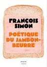 La Poétique du jambon-beurre - François Simon - 9782382921548