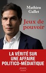 Jeux de pouvoir - Mathieu Gallet - 9782382922392