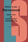 Saint-Yves ou le Prisonnier d'Edimbourg - Robert Louis Stevenson - 9782382927359