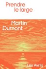 Prendre le large - Martin Dumont - 9782383111443