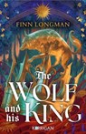 The Wolf and His King - Finn Longman - 9782385161972