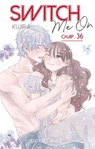 Switch Me On - Chapitre 36 (VF) - Kujira - 9782385316686