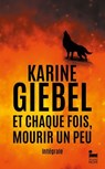 Et chaque fois mourir un peu, Karine Giebel : Intégrale Livre 1 Blast, Livre 2 Trauma(s) - Karine Giebel - 9782385771492