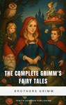 The Complete Grimm's Fairy Tales - Brothers Grimm - 9782386915239