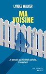 Ma Voisine - LynDee Walker - 9782386980381