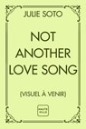 Not Another Love Song - Julie Soto - 9782387216892