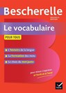 Bescherelle Le vocabulaire pour tous - LESOT,  Adeline - 9782401052550